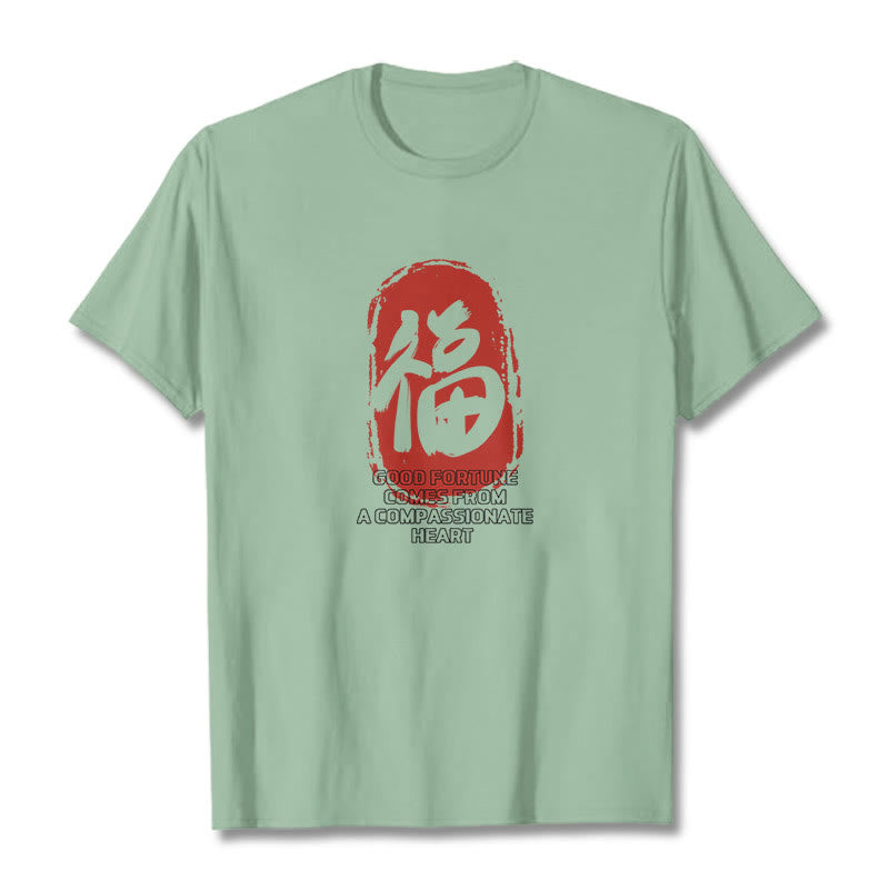 Nimara Ritual Fu Good Fortune Comes From A Compassionate Heart Tee T-shirt
