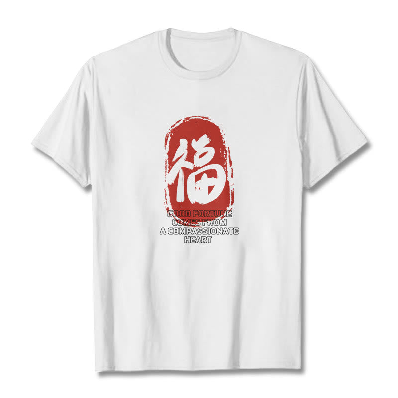Nimara Ritual Fu Good Fortune Comes From A Compassionate Heart Tee T-shirt