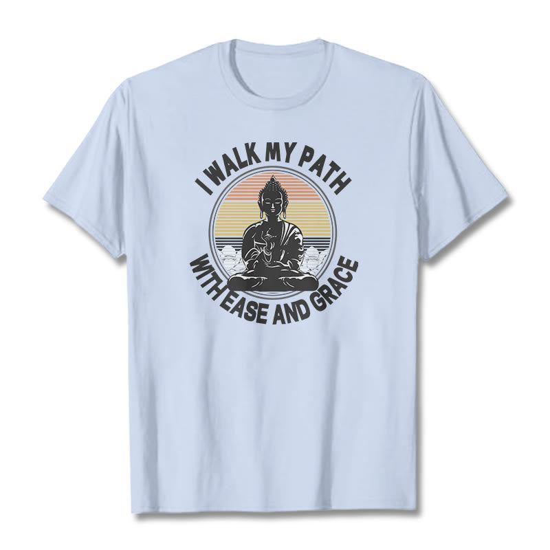 Nimara Ritual I Walk My Path With Ease And Grace Tee T-shirt