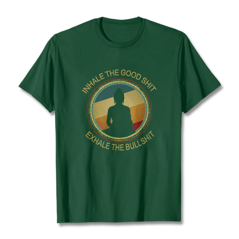 Nimara Ritual "INHALE THE GOOD SHIT EXHALE THE BULLSHT" Meditation Buddha Cotton Tee T-Shirt