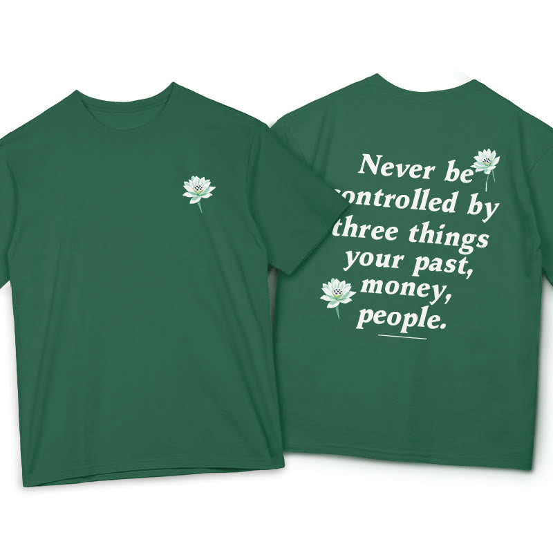 Nimara Ritual Lotus Never Be Controlled By Three Things Tee T-shirt