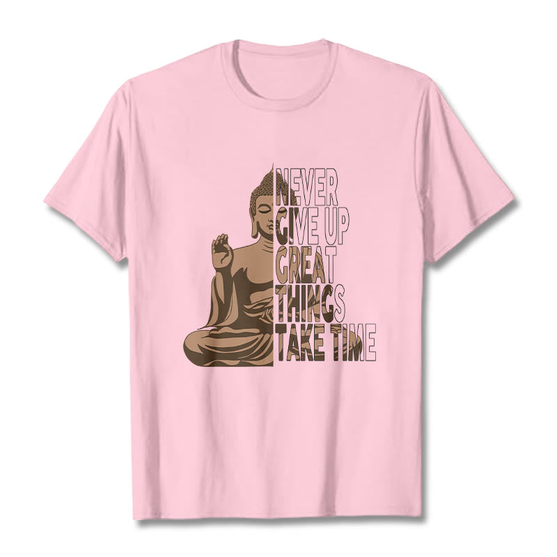 Nimara Ritual NEVER GIVE UP GREAT THINGS TAKE TIME Tee T-shirt
