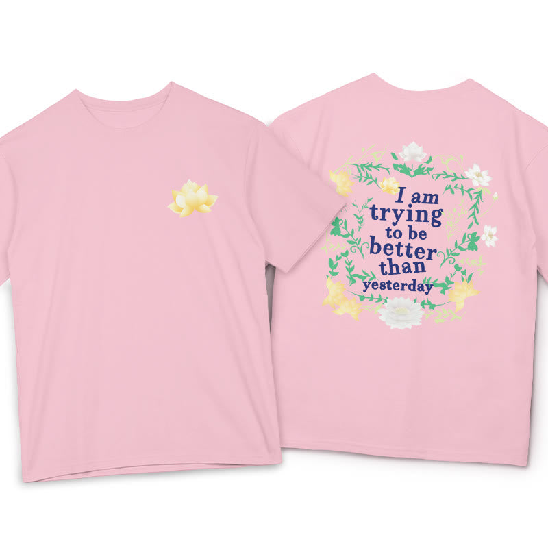Nimara Ritual Lotus I Am Trying To Be Better Tee T-shirt