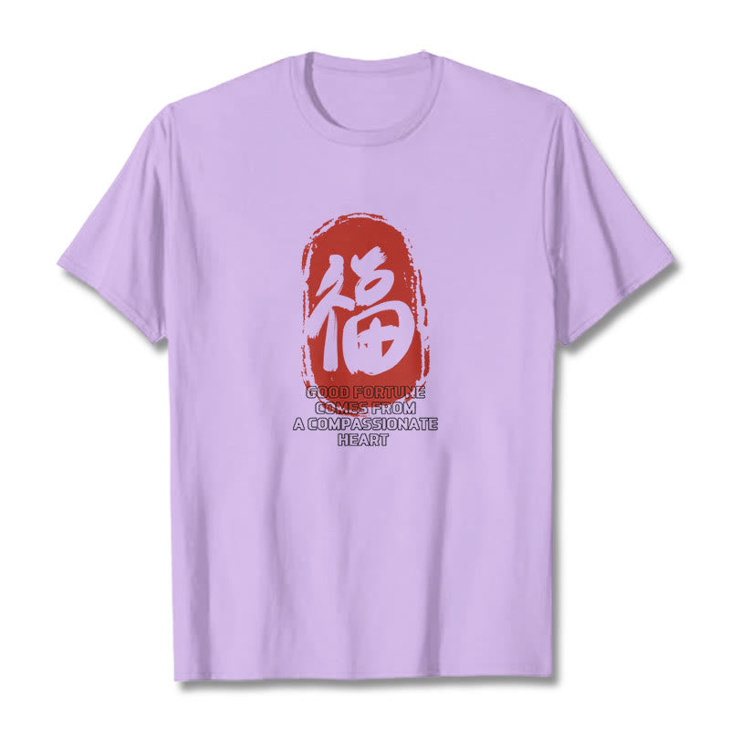 Nimara Ritual Fu Good Fortune Comes From A Compassionate Heart Tee T-shirt