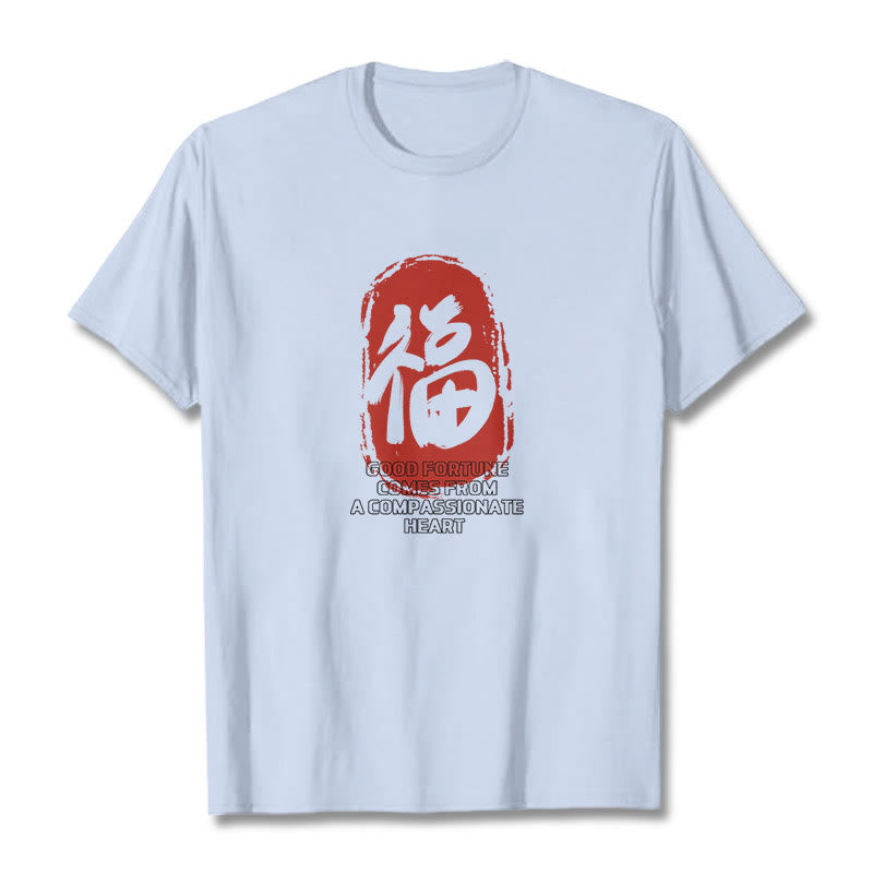 Nimara Ritual Fu Good Fortune Comes From A Compassionate Heart Tee T-shirt