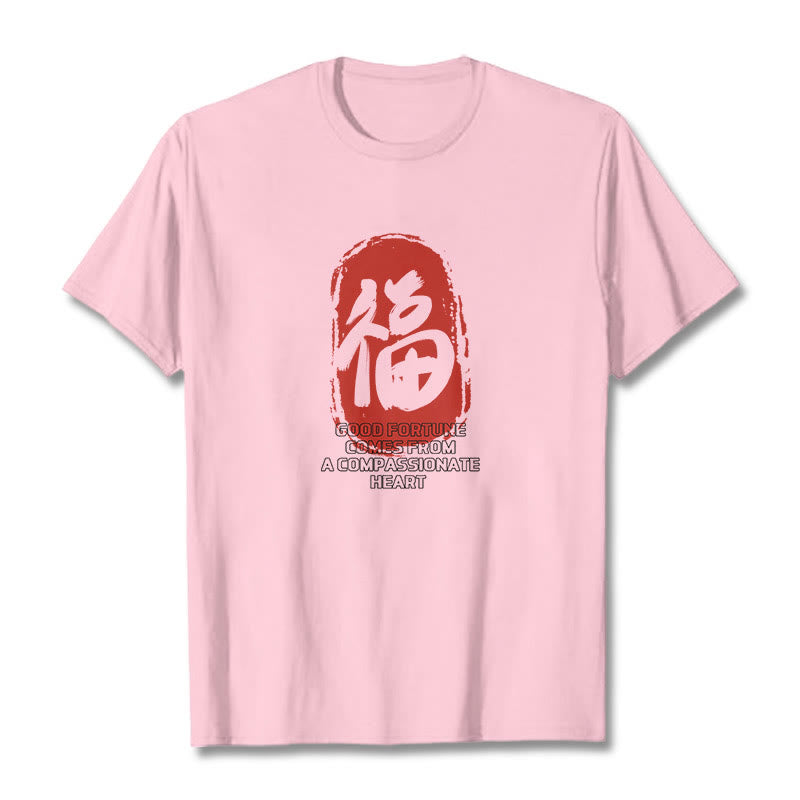 Nimara Ritual Fu Good Fortune Comes From A Compassionate Heart Tee T-shirt