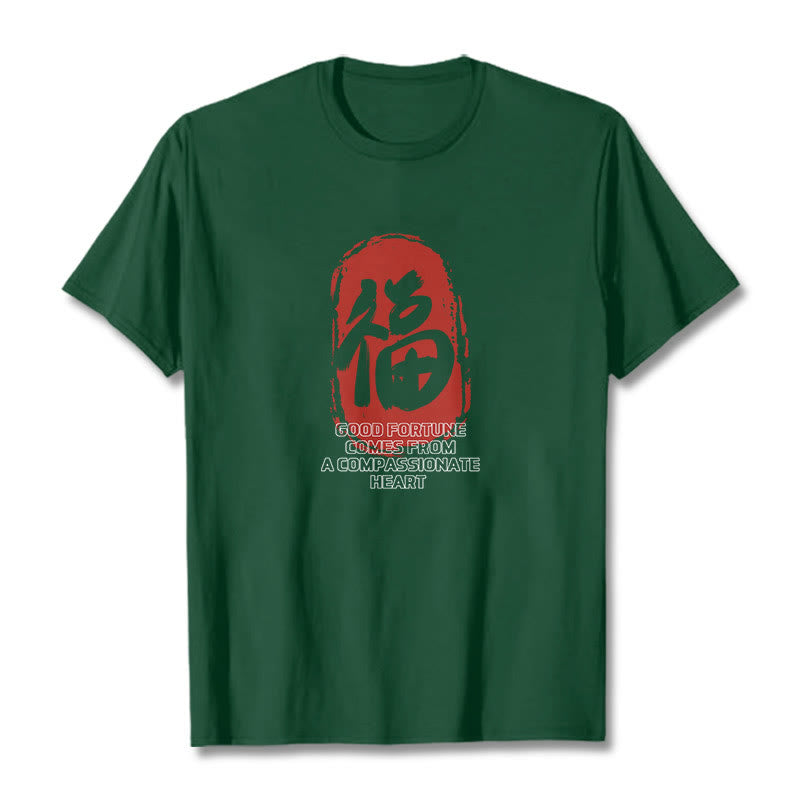 Nimara Ritual Fu Good Fortune Comes From A Compassionate Heart Tee T-shirt