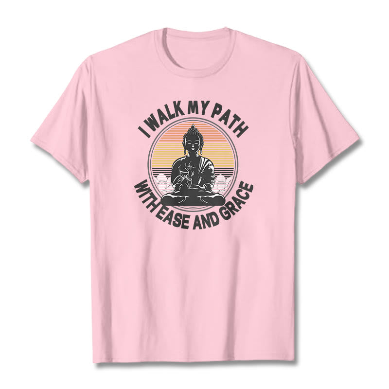 Nimara Ritual I Walk My Path With Ease And Grace Tee T-shirt