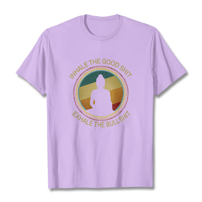 Nimara Ritual "INHALE THE GOOD SHIT EXHALE THE BULLSHT" Meditation Buddha Cotton Tee T-Shirt