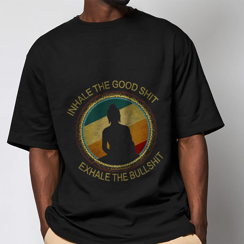 Nimara Ritual "INHALE THE GOOD SHIT EXHALE THE BULLSHT" Meditation Buddha Cotton Tee T-Shirt