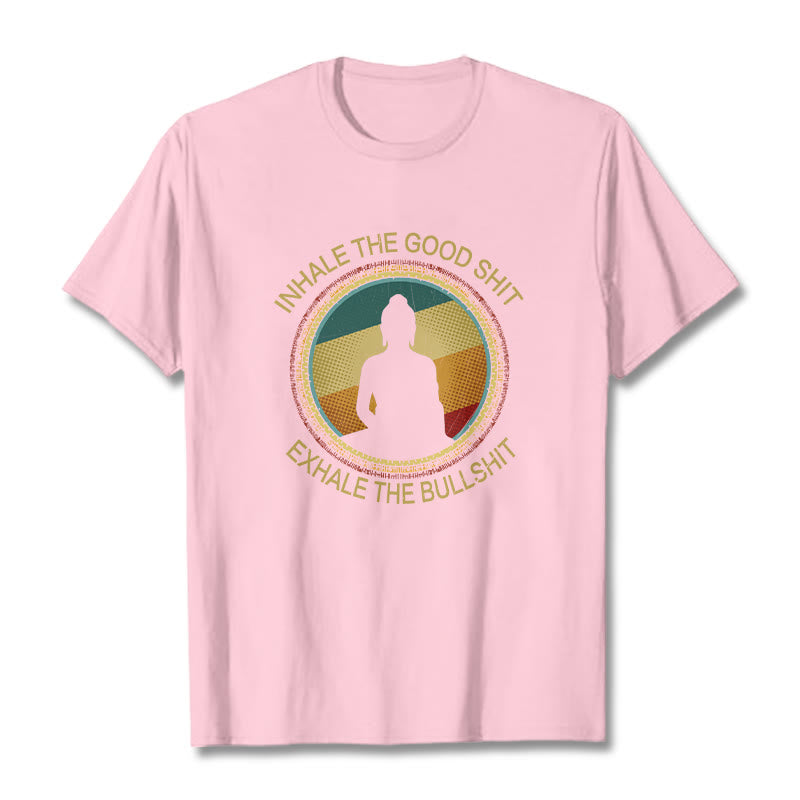 Nimara Ritual "INHALE THE GOOD SHIT EXHALE THE BULLSHT" Meditation Buddha Cotton Tee T-Shirt