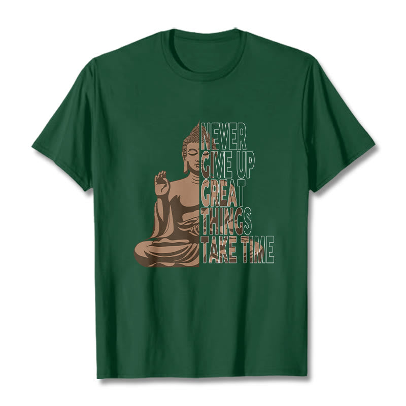 Nimara Ritual NEVER GIVE UP GREAT THINGS TAKE TIME Tee T-shirt