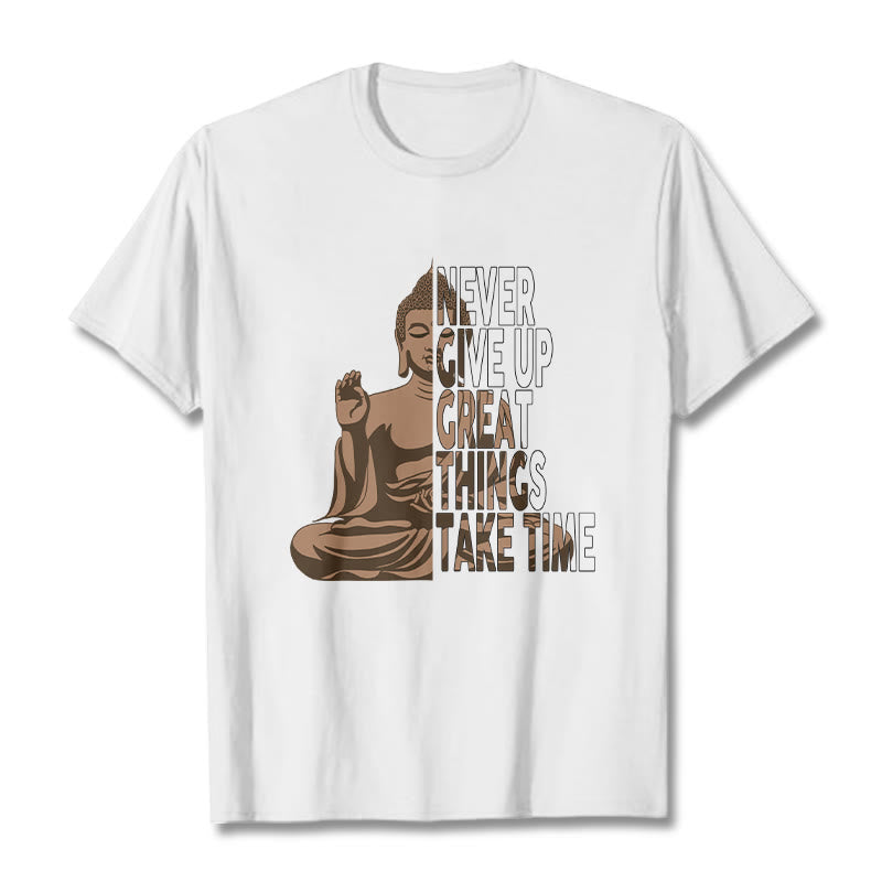 Nimara Ritual NEVER GIVE UP GREAT THINGS TAKE TIME Tee T-shirt
