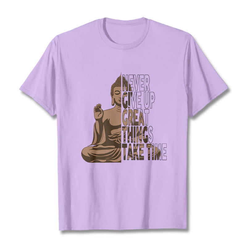 Nimara Ritual NEVER GIVE UP GREAT THINGS TAKE TIME Tee T-shirt