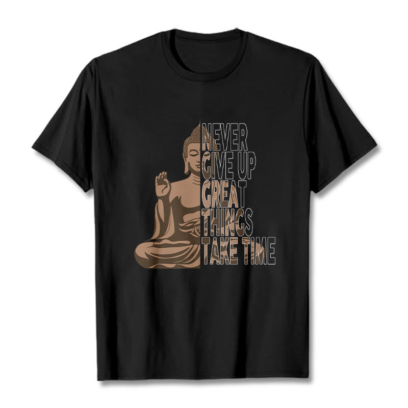 Nimara Ritual NEVER GIVE UP GREAT THINGS TAKE TIME Tee T-shirt